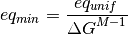 eq_{min} = \frac{eq_{unif}}{{\Delta G}^{M-1}}